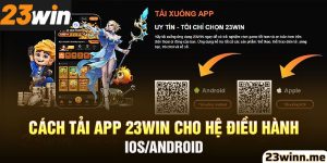 Tải app 23win - Những điều quan trọng khi cài ứng dụng 23win